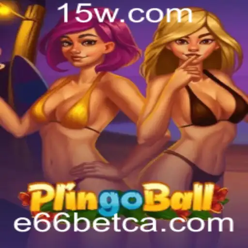 Descubra o Fascinante Mundo do Plingoball com E66bet