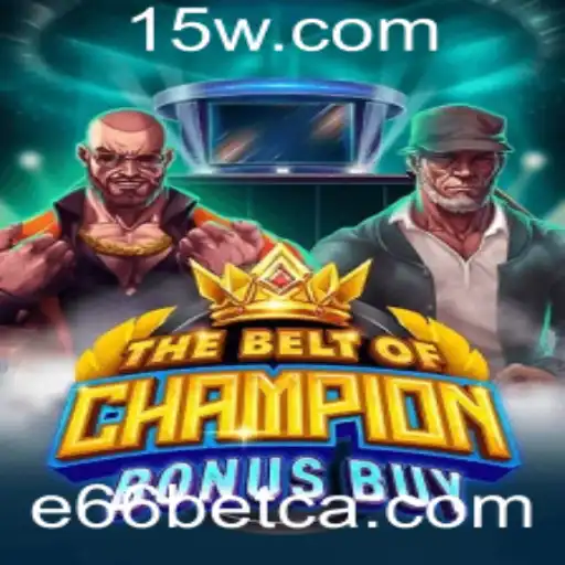 TheBeltOfChampionBonusBuy: Explorando o Fenômeno do Jogo com E66bet